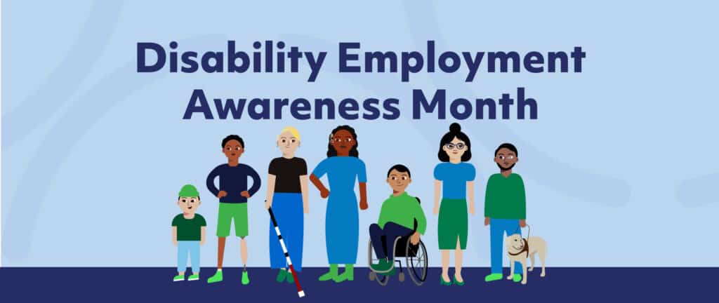 October is National Disability Employment Awareness Month.